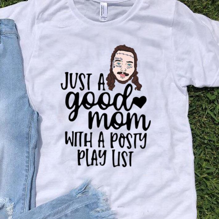 Post Malone Just A Good Mom With A Posty Play List shirt 9