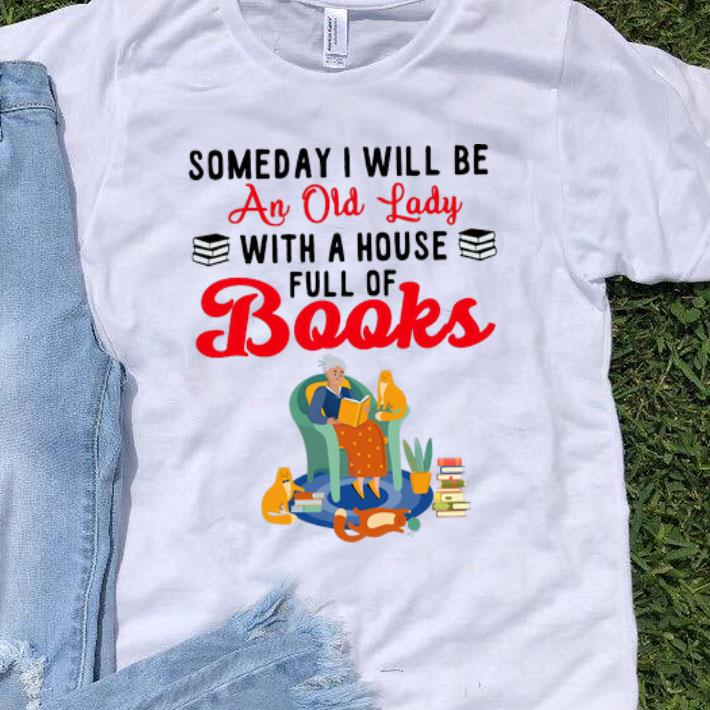 Someday I Will Be An Old Lady With A House Full Of Books shirt 8