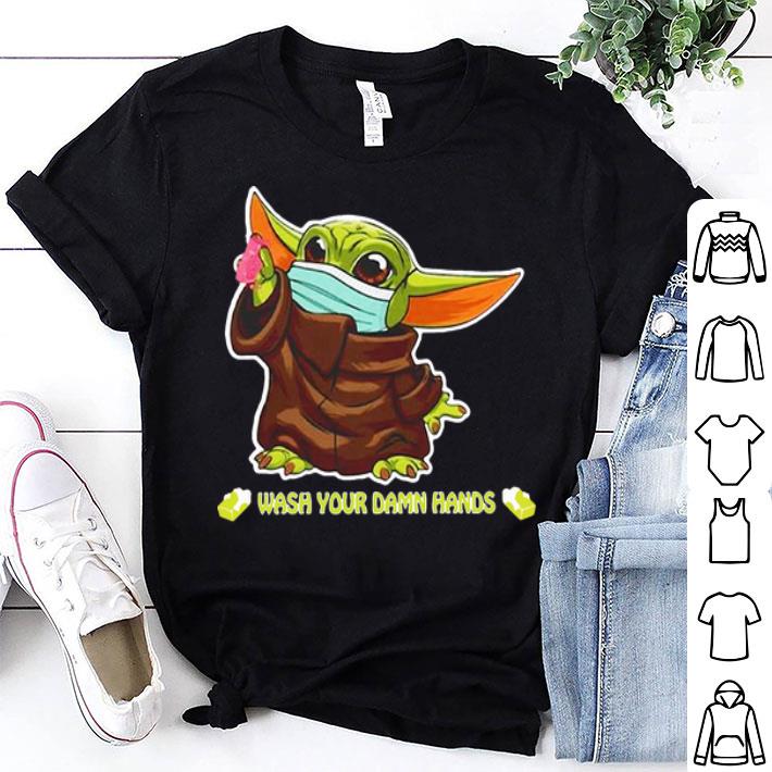 Star Wars Baby Yoda Mask Wash Your Damn Hands shirt 9
