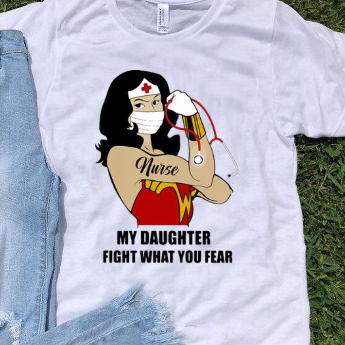 Strong Nurse Wonder Women My Daughter Fight What You Fear shirt 9