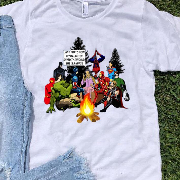 Superhero And That’s How My Daughter Save The World She Is A Nurse shirt 9