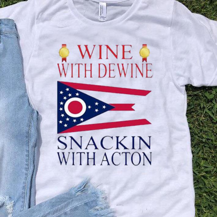 Wine With Dewine Snackin With Acton shirt 8