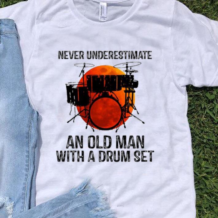 Never Underestimate An Old Man With A Drum Set shirt 9