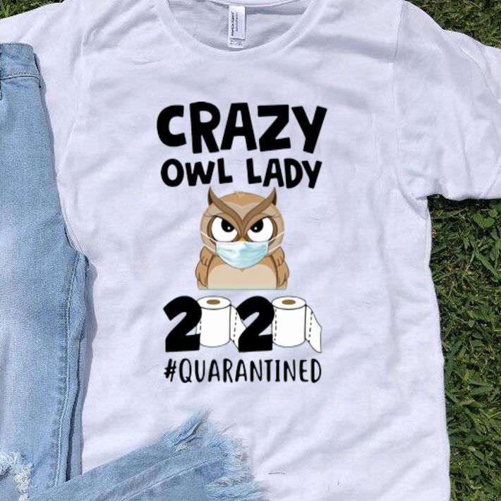 Crazy Owl Lady 2020 #Quarantine Covid-19 shirt 9