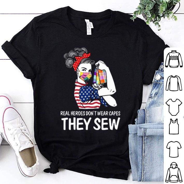 Real Heroes Don’t Wear Capes They Sew American Flag Covid-19 shirt 9