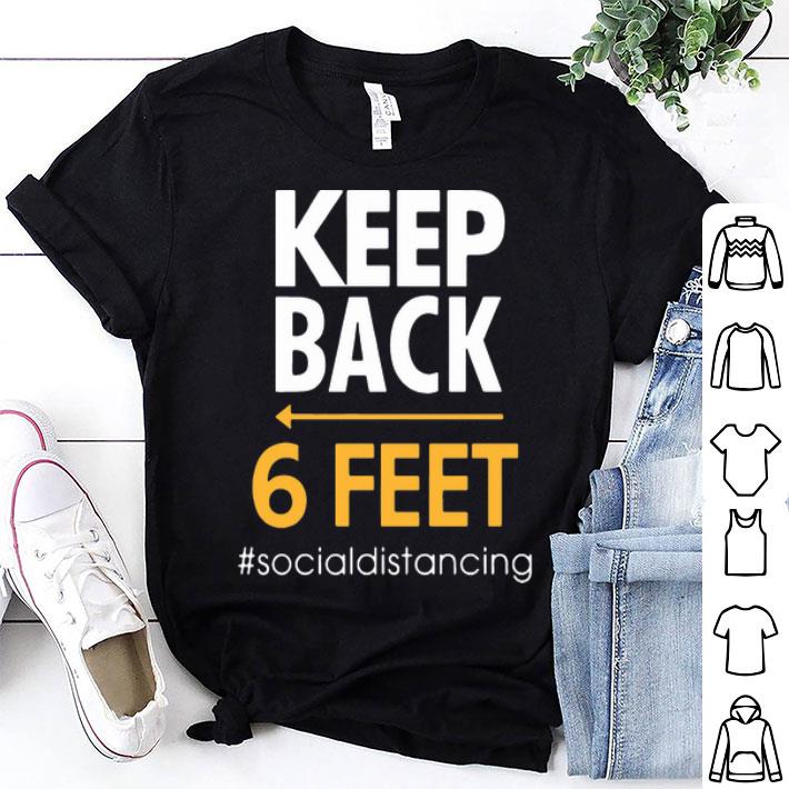 Keep Back 6 Feet Social Distancing shirt 8
