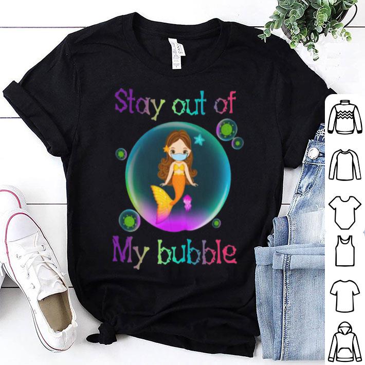 Mermaid Stay Out Of My Bubble Coronavirus shirt 9
