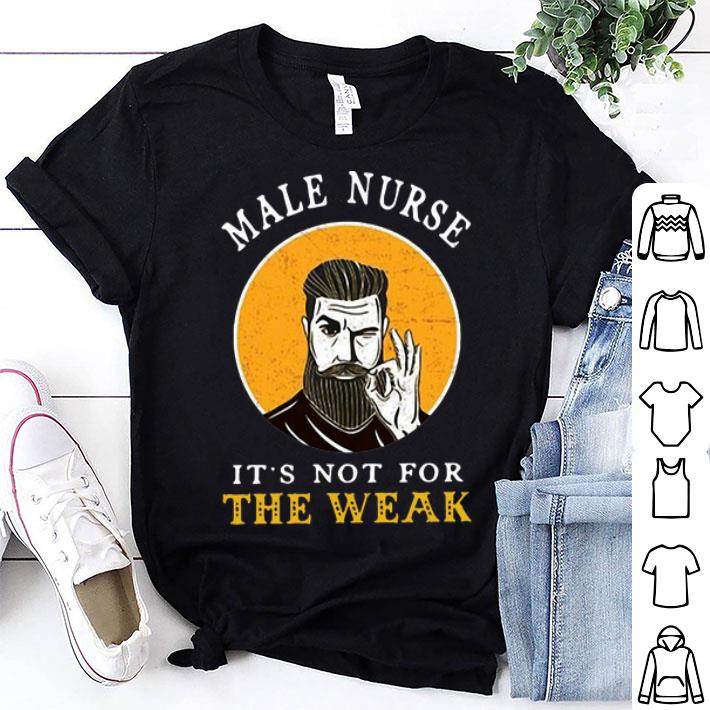 Male Nurse It’s Not For The Weak Ok shirt 8