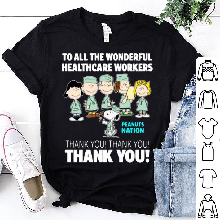 Peanuts Nation To All The Wonderful Healthcare Workers Thank You shirt 9