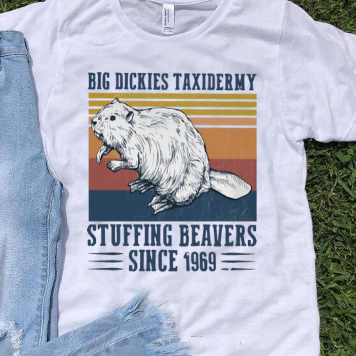Vintage Big Dickies Taxidermy Stuffing Beavers Since 1969 shirt 8