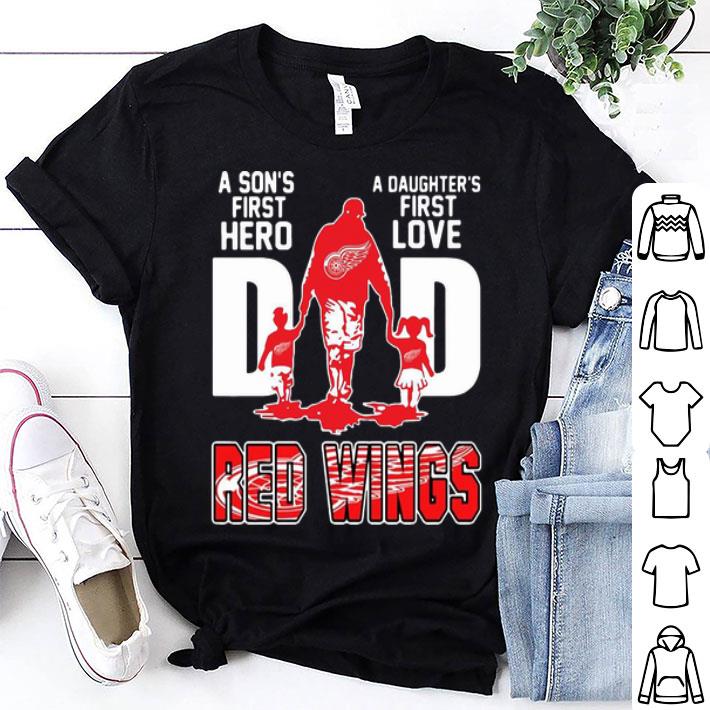 Dad A Son's First Hero A Daughter's First Love Detroit Red Wing shirt 8