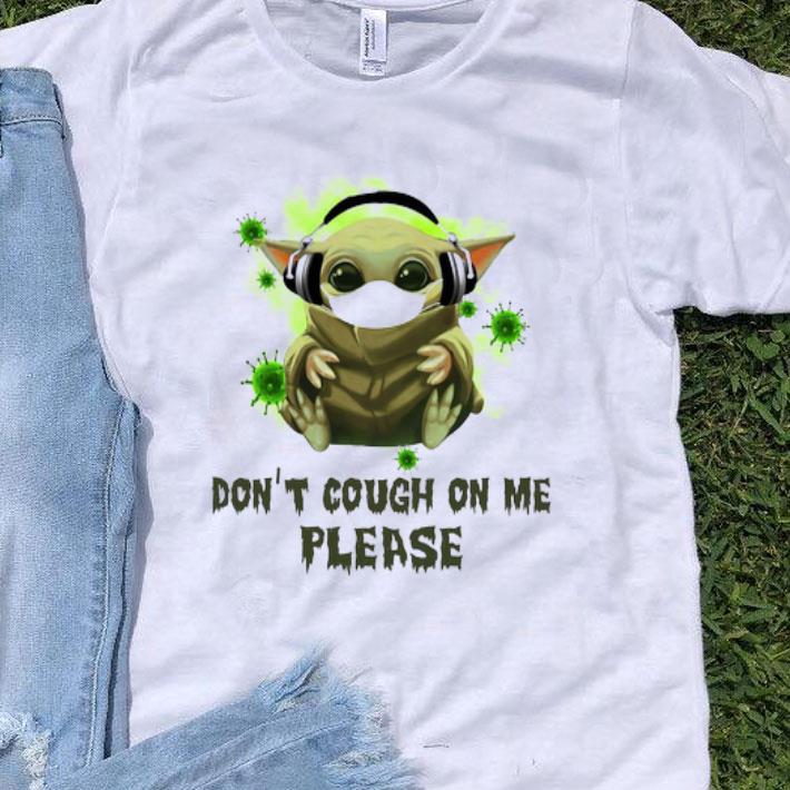 Baby Yoda Mask Don’t Cough On Me Please Covid-19 shirt 8
