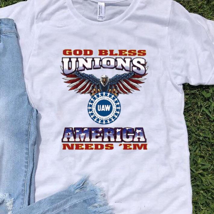 Eagle God Bless Unions Uaw America Needs Them shirt 9