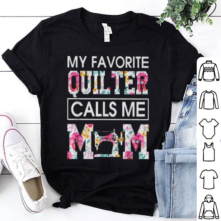 My Favorite Quilter Calls Me Mom Mother's Day Flowers shirt 8