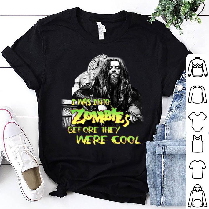 I Was Into Zombies Before They Were Cool Rob Zombie shirt 8