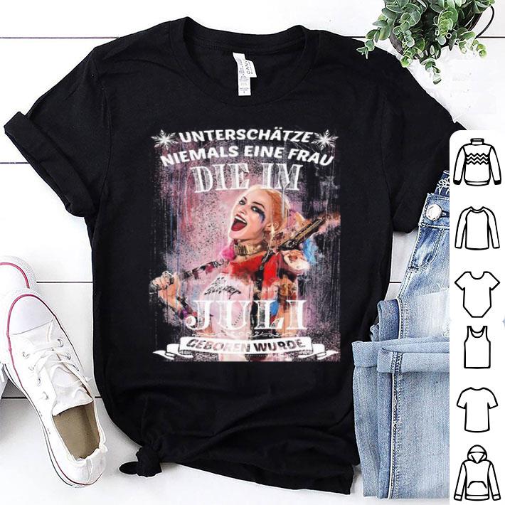 Harley Quinn Unterschatze Niemals Eine Frau Die Im Juli shirt 8