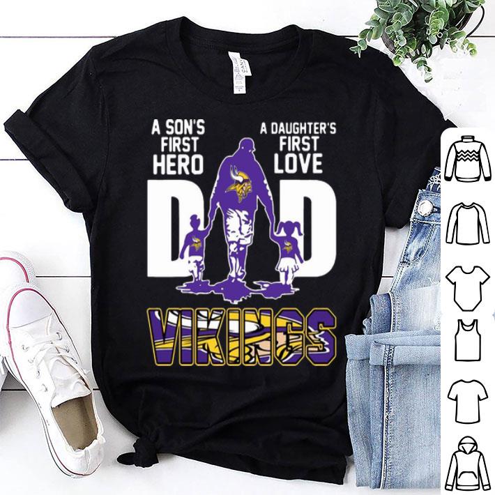 Dad A Son's First Hero A Daughter's First Love Minnesota Vikings shirt 9