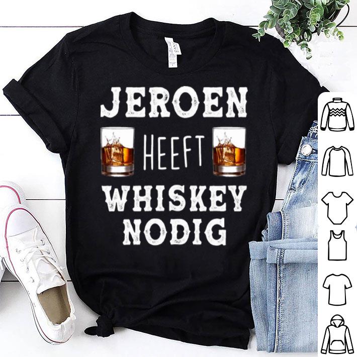 Jeroen Heeft Whiskey Nodig Wine shirt 9