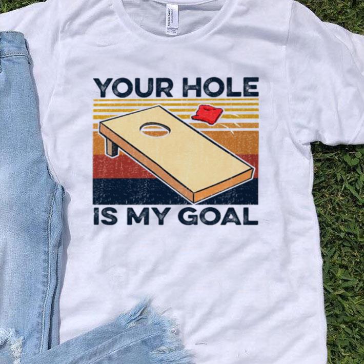 Vintage Bean Bag Toss Your Hole Is My Goal shirt 8