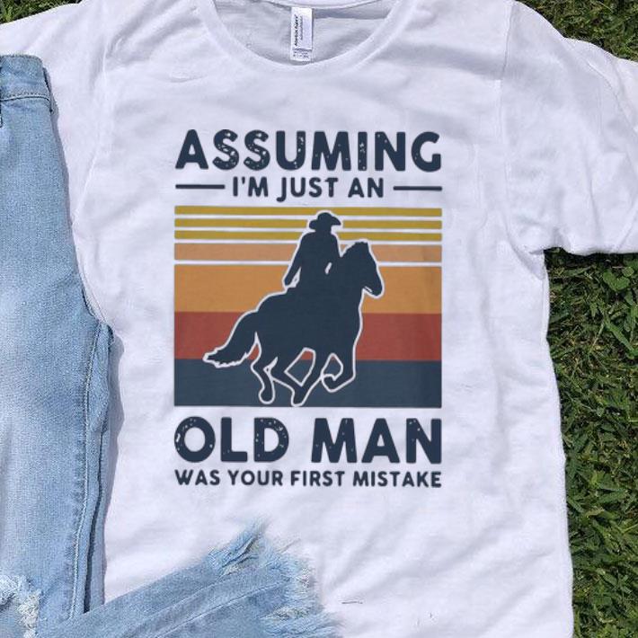 Vintage Equestrian Riding Horse Assuming I’m Just An Old Man shirt 9