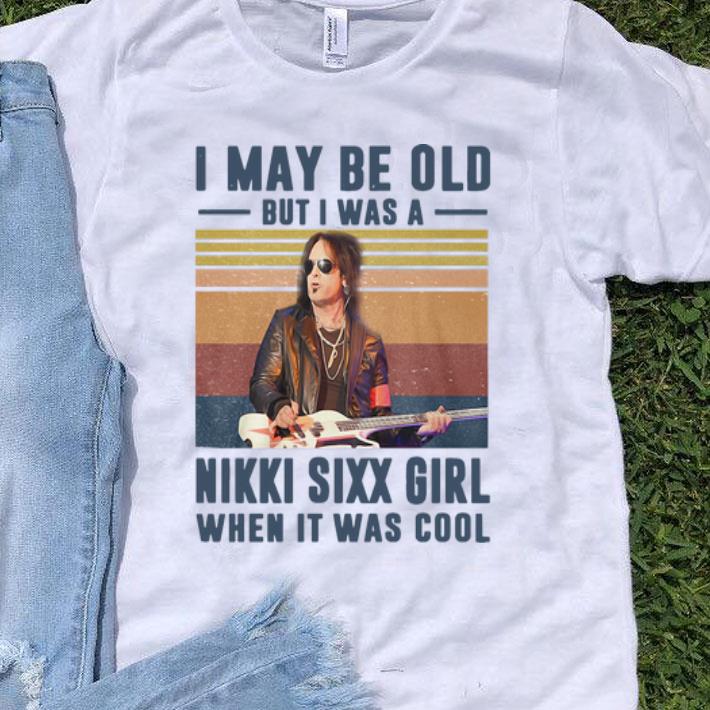 Vintage I May Be Old But Was A Nikki Sixx Girl When It Was Cool shirt 8