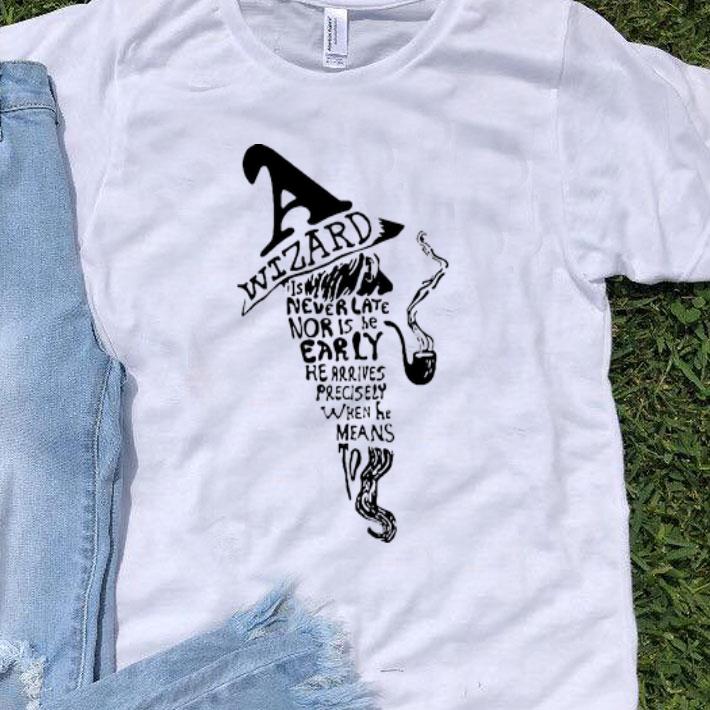 Wizards Is Never Late Nor Is He Early shirt 8