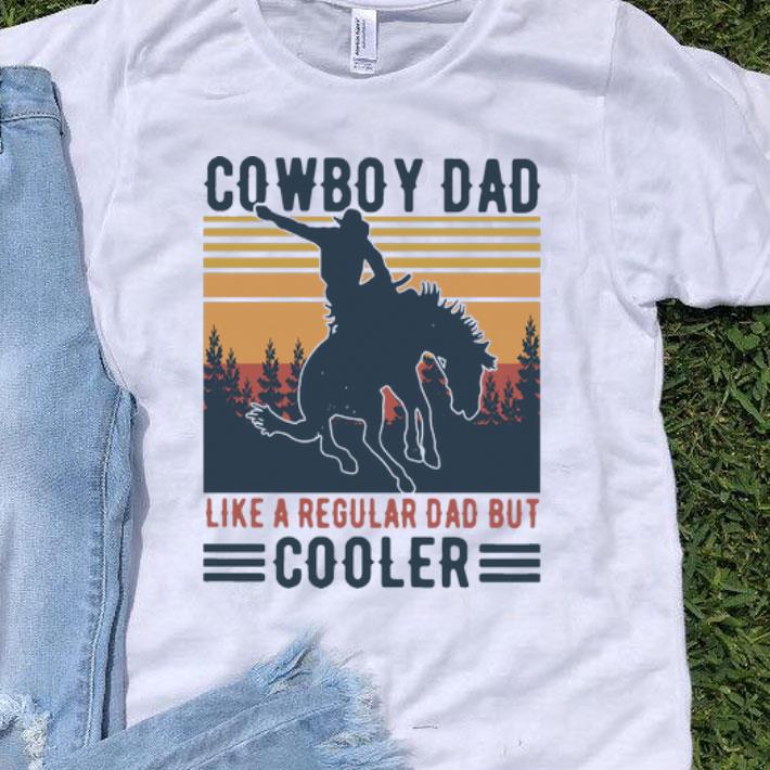 Vintage Cowboy Dad Like A Regular Dad But Cooler shirt 9