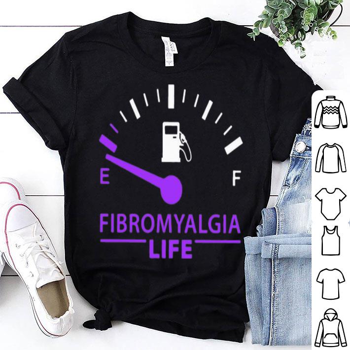 Fibromyalgia Life Fuel shirt 8
