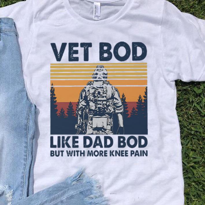 Vintage Vet Bod Like Dad Bod But With More Knee Pain Father's Day shirt 9