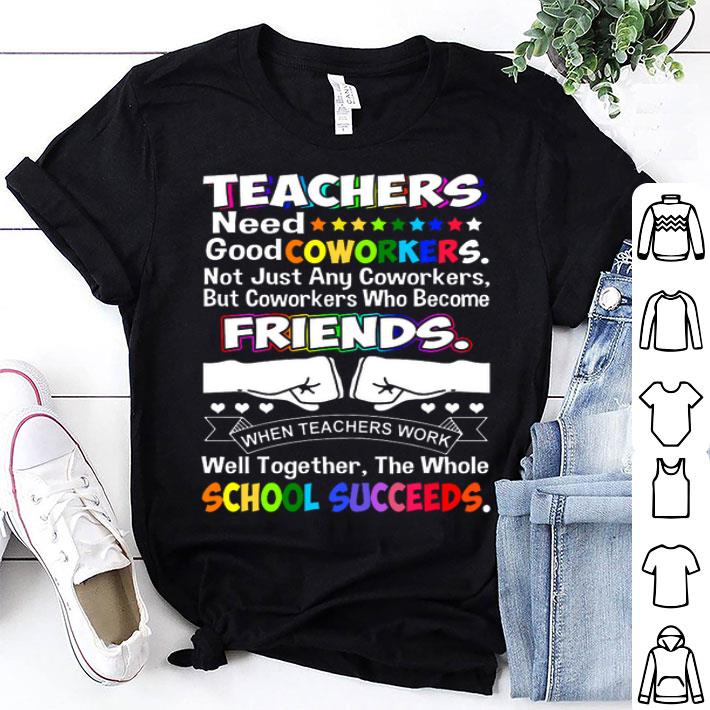 LGBT Teachers Need Good Coworkers Friends School Succeeds shirt 8
