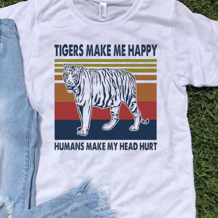 Vintage Tigers Make Me Happy Humans Make My Head Hurt shirt 9