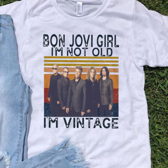 Vintage Bon Jovi Girl I’m Not Old I’m Vintage shirt 8