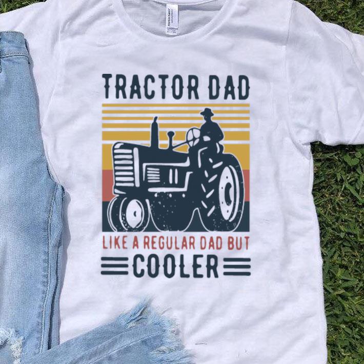 Vintage Tractor Dad Like A Regular Dad But Cooler Father's Day shirt 9