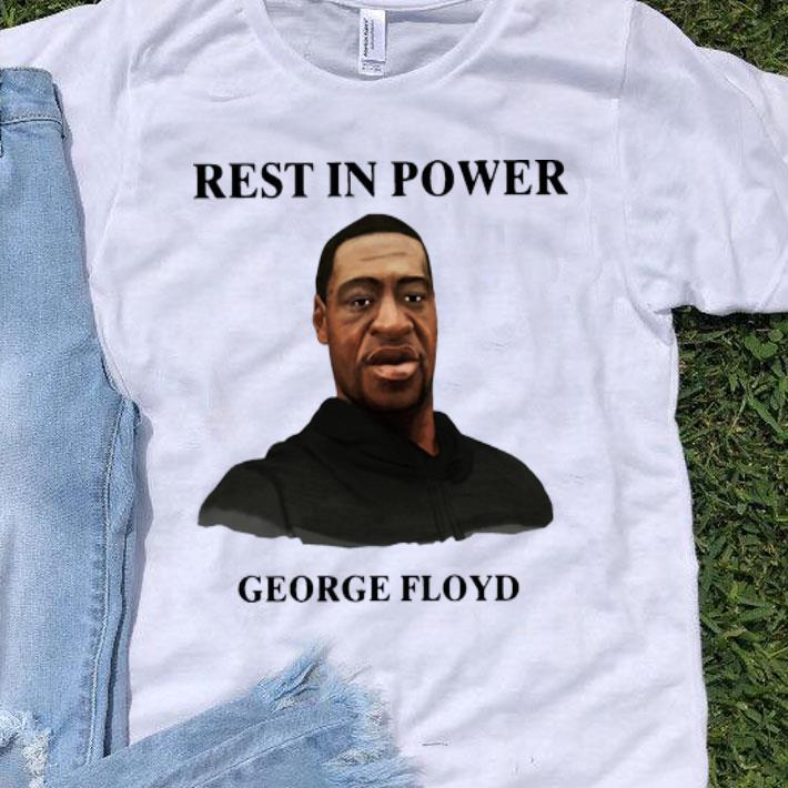 Rest In Power George Floyd shirt 9