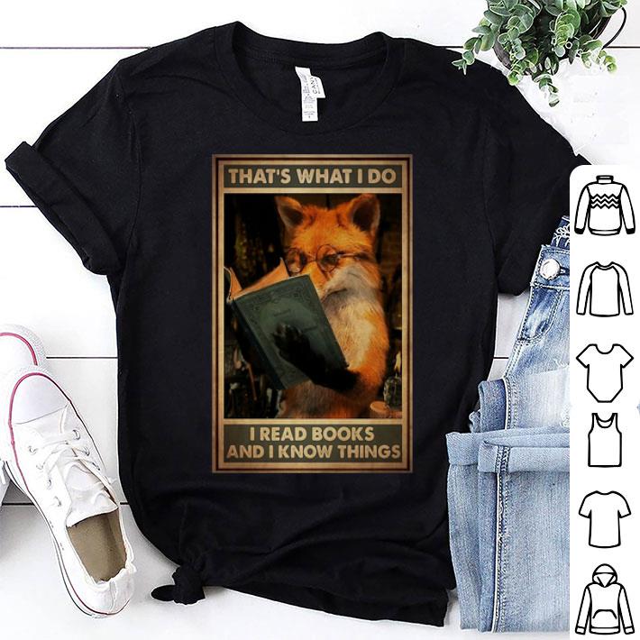 Fox That’s What I Do I Read Books And I Know Things shirt 8