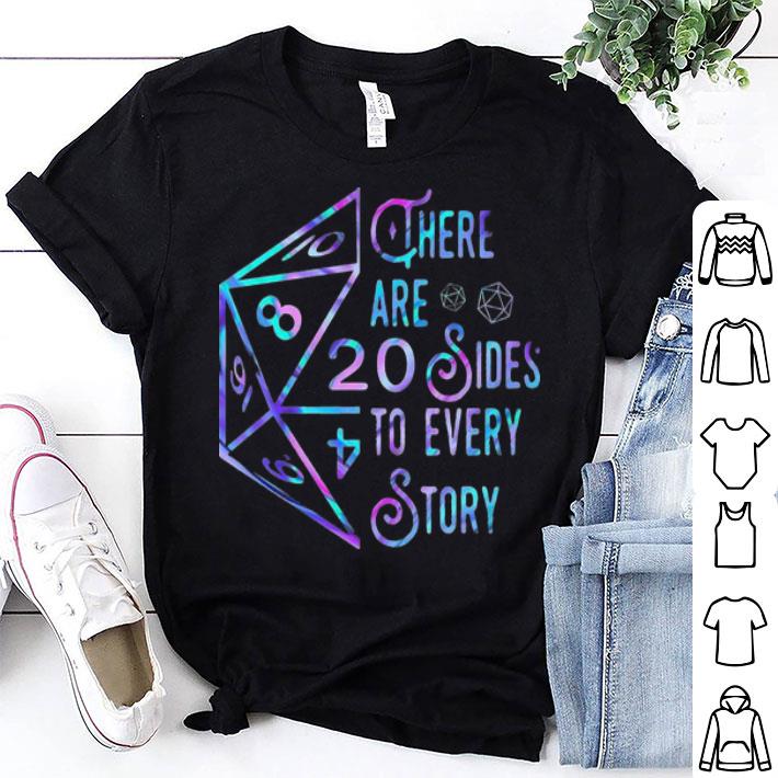 There Are 20 Sides To Every Story shirt 9