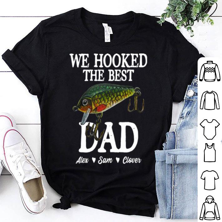 We Hooked The Best Dad Alex Sam Clover Father's Day shirt 9