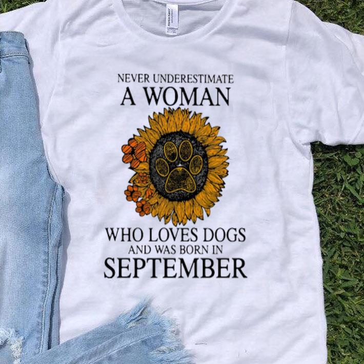Never Underestimate A Woman Who Loves Dogs And Was Born In September shirt 8