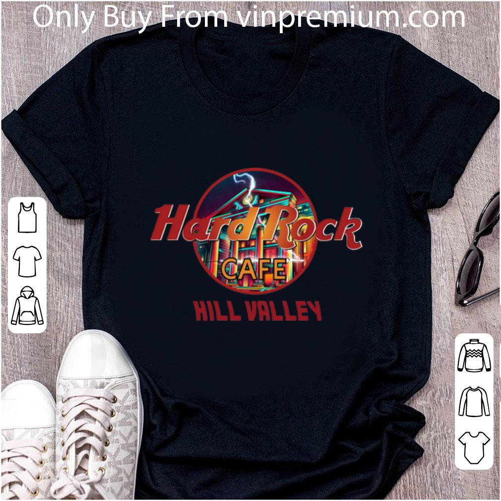 Pretty Hard Rock Cafe Hill Valley shirt 6