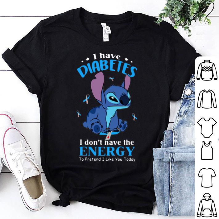 Stitch I Have Diabetes I Don’t Have The Energy To Pretend I Like You Today shirt 9