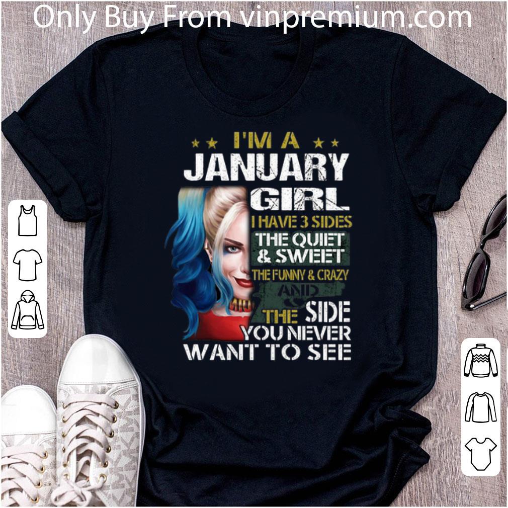 Hot I'm A January Girl I Have 3 Sides The Quiet Sweet Harley Quinn shirt 6