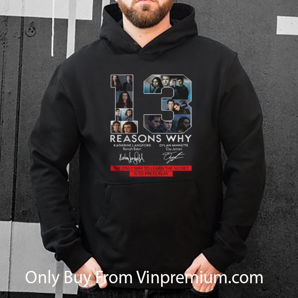 Premium 13 Reasons Why The Only Way To Learn The Secret Is To Press Play shirt