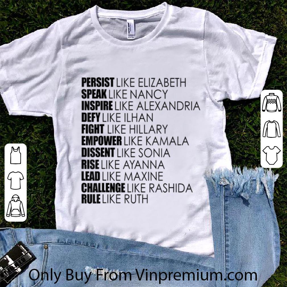 Awesome Persist like Elizabeth Warren Speak Nancy Pelosi Inspire Alexandria shirt 6