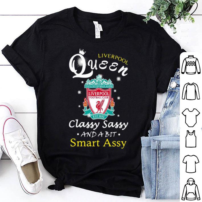 Liverpool Queen Classy Sassy And A Bit Smart Assy shirt 8