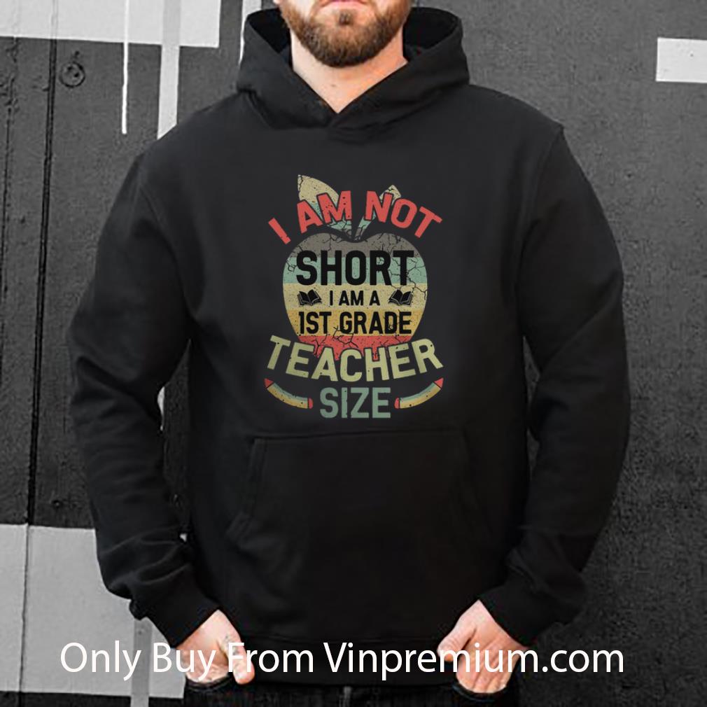 Official I Am Not Short I Am 1st Grade Teacher Size Vintage shirt