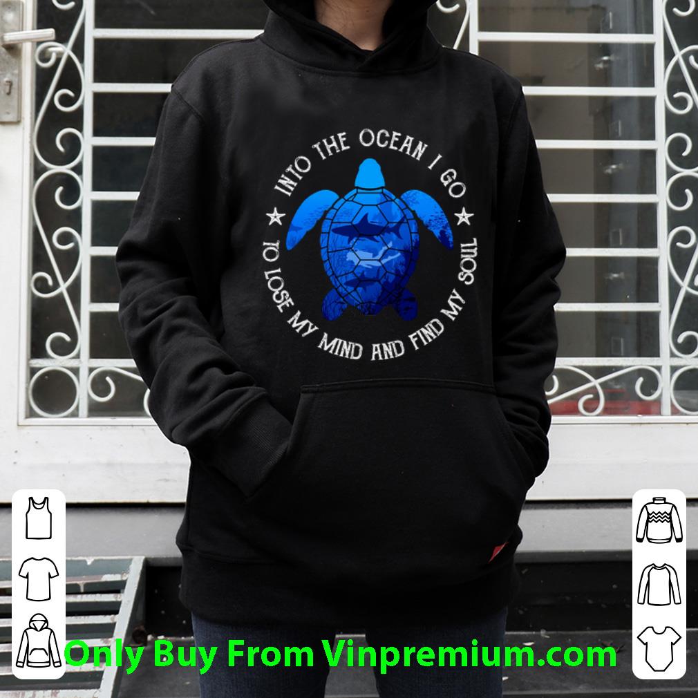 Great Turtle Diving Into The Ocean I Go To Lose My Mind And Find My shirt