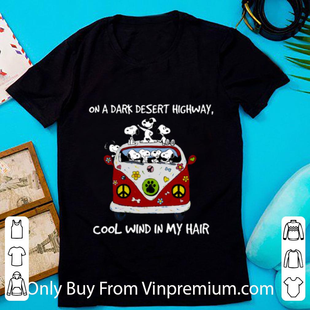 Official Snoopy On A Dark Desert Highway Cool Wind In My Hair shirt 7