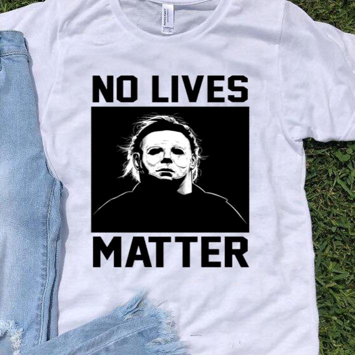 Michael Myers No Lives Matter shirt 9