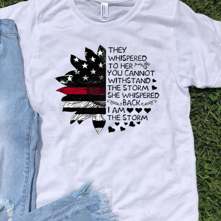 Sunflower They Whispered To Her You Cannot Withstand The Storm shirt 8