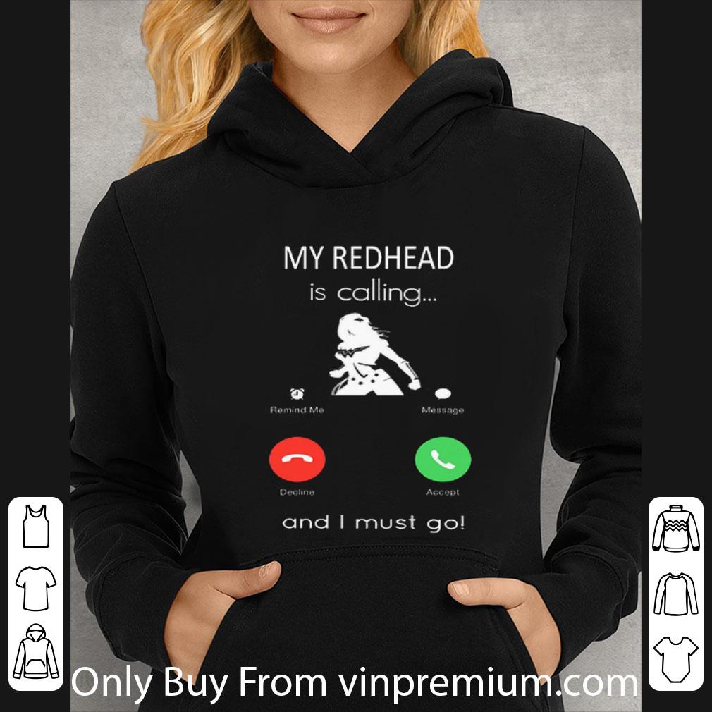 Hot Wonder Woman My Redhead Is Calling And I Must Go.png shirt